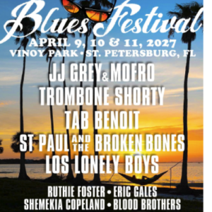 A Weekend of World-Class Blues on the St. Petersburg Waterfront TAMPA BAY BLUES FESTIVAL April 9-11, 2027